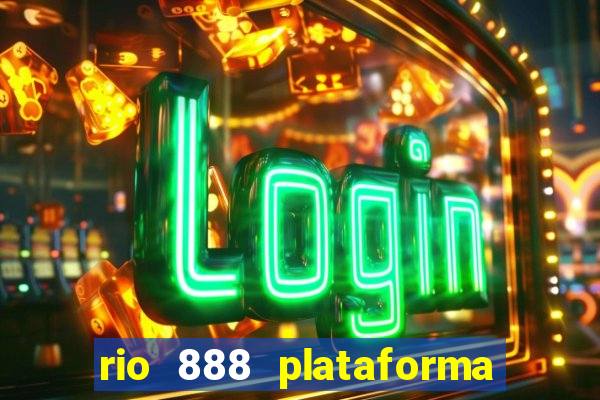 rio 888 plataforma de jogos